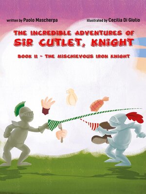 cover image of The Incredible Adventures of Sir Cutlet, Knight